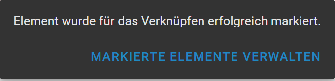 Texthinweis: Element wurde für das Verknüpfen erfolgreich markiert. Markierte Elemente verwalten