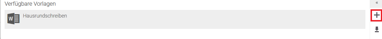 Unter "Verfügbare Vorlagen" ist neben dem Word-Symbol das Wort "Hausrundschreiben" zu sehen. Rechts davon sind ein Plus-Symbol sowie ein Symbol mit einem Pfeil nach unten zu einem Querstrich zu sehen.