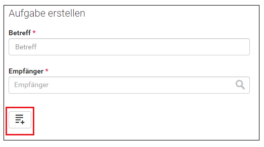 Die Eingabemaske für Aufgaben ist zu sehen. Unter dem Feld "Empfänger" ist ein Button mit vier Strichen und einem Plus zu sehen.